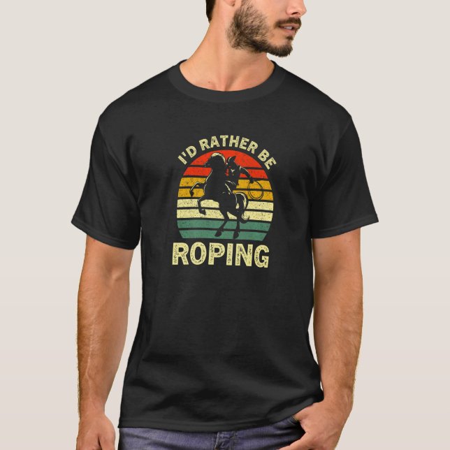 Camiseta Eu Preferiria Estar Laçando Cavalgada Western Vint (Frente)
