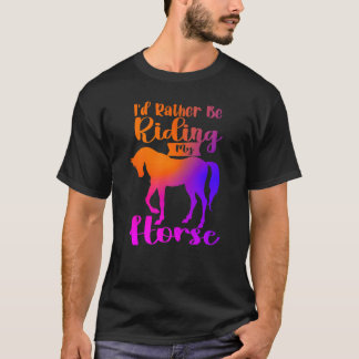 Camiseta Eu Preferiria Estar Montando Meu Cavalo Cavalos En