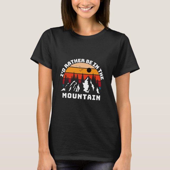 Camiseta Eu Preferiria Estar Nas Montanhas (Frente)