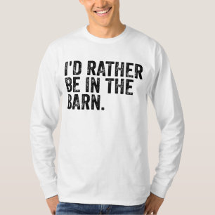 Camiseta Eu Preferiria Estar No Celeiro  