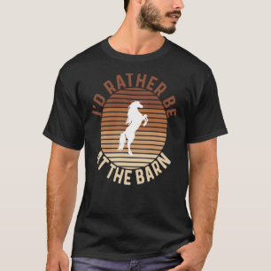 Camiseta Eu Preferiria Estar no Celeiro Dona de Cavalo Trei