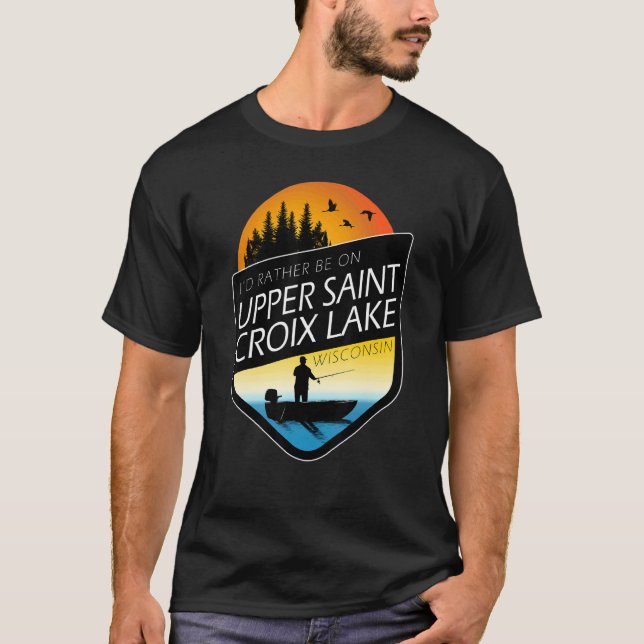 Camiseta Eu Preferiria Estar No Lago Upper Saint Croix Wisc (Frente)