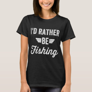 Camiseta Eu preferiria estar pescando - citação engraçada d