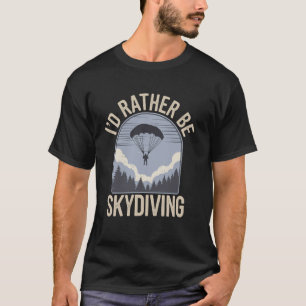 Camiseta Eu Preferiria Estar Saltando de Paraquedas Comediç