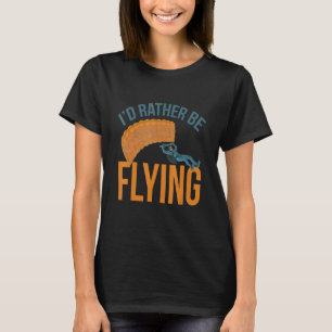 Camiseta Eu Preferiria Estar Voando Parapente voar paraqued