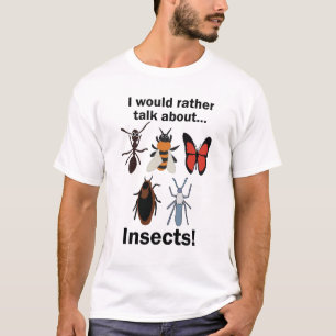 Camiseta Eu Preferiria Falar Sobre Entomologistas de Inseto