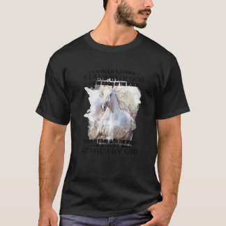 Camiseta Eu Preferiria Ficar Com Deus e Ser Julgado Pelo Mu