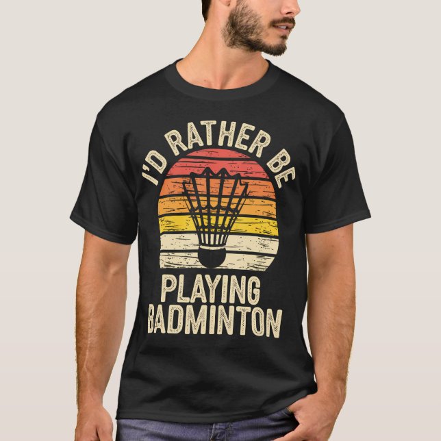 Camiseta Eu Preferiria Jogar Badminton Piolho de Peteca Eng (Frente)