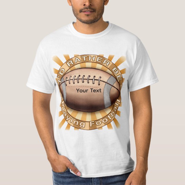 Camiseta Eu Preferiria Jogar Futebol (Frente)