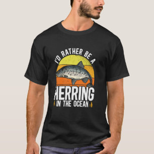 Camiseta Eu Preferiria Ser Uma Arenque No Mar Pescando Frut