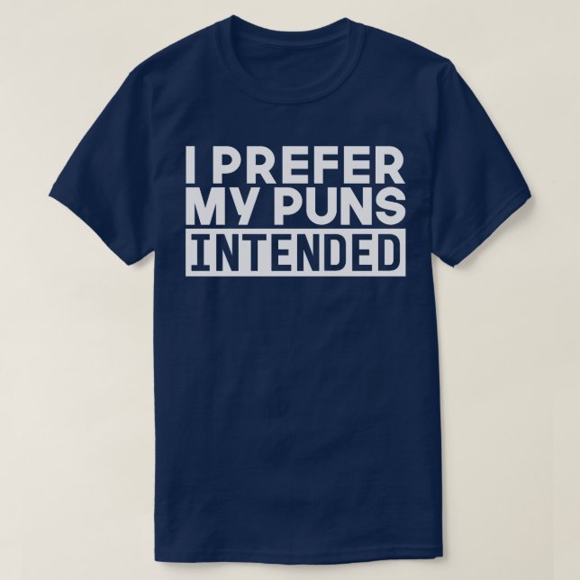 Camiseta eu prefiro meus trocadilhos de 1 (Frente do Design)