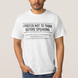 Camiseta Eu prefiro não pensar antes de falar