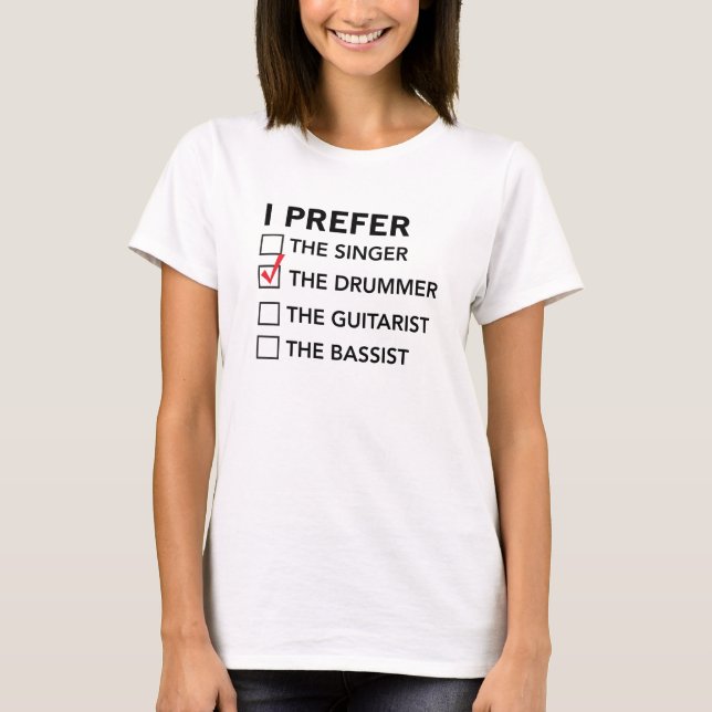 Camiseta Eu prefiro… o baterista (Frente)