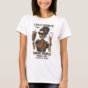 Camiseta Eu Pretendo Assombrar as Pessoas Arte de Esqueleto