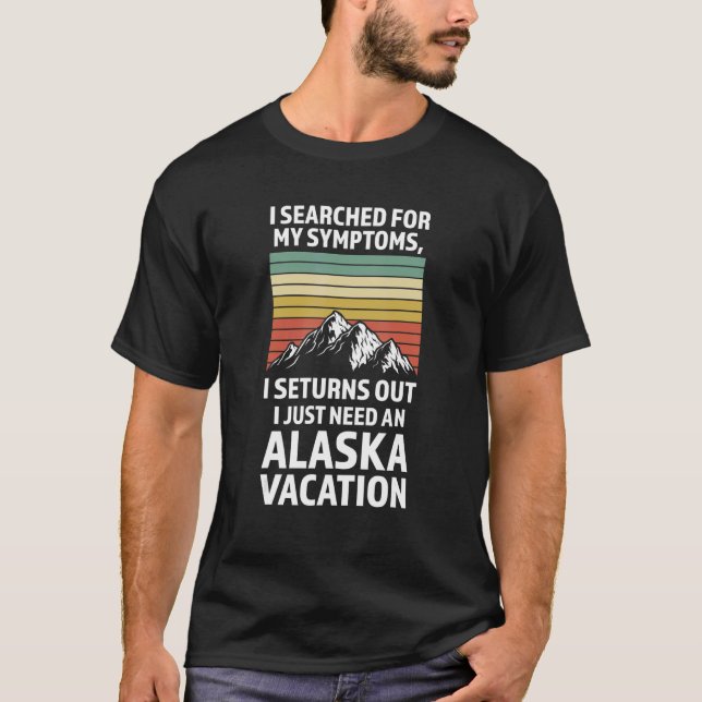 Camiseta Eu procurei sintomas de férias no Alaska State Ala (Frente)