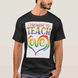 Camiseta Eu Prometo Ensinar Amor Lésbica Gay Orgulhoso Arco