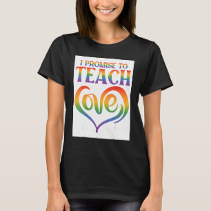 Camiseta Eu Prometo Ensinar Gay Lésbica Com Amor Orgulhoso 