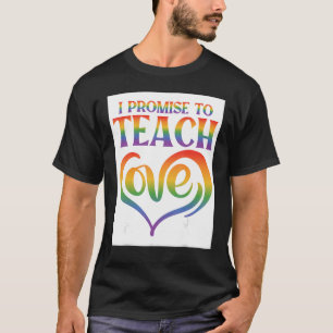 Camiseta Eu Prometo Ensinar Gay Lésbica Com Amor Orgulhoso