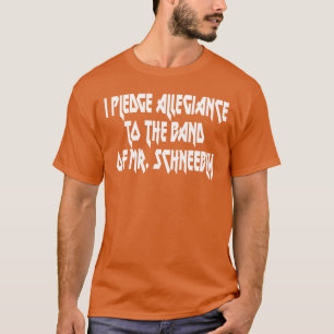 Camiseta Eu Prometo Lealdade à Banda da Família do Sr. Schn