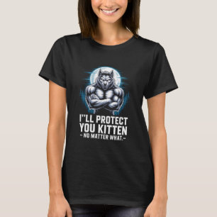 Camiseta Eu Protegerei Você Gatinho Alpha Wolf Meme Engraça