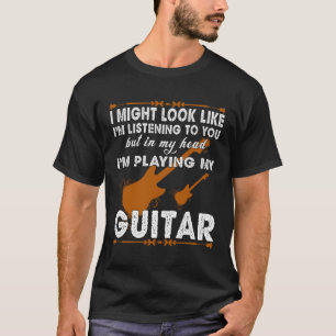 Camiseta Eu pude olhar como eu estou escutando você mas no
