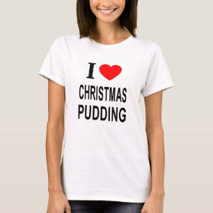 Camiseta Eu ❤️ PUDIM DE NATAL Eu AMO PUDIM DE NATAL Eu
