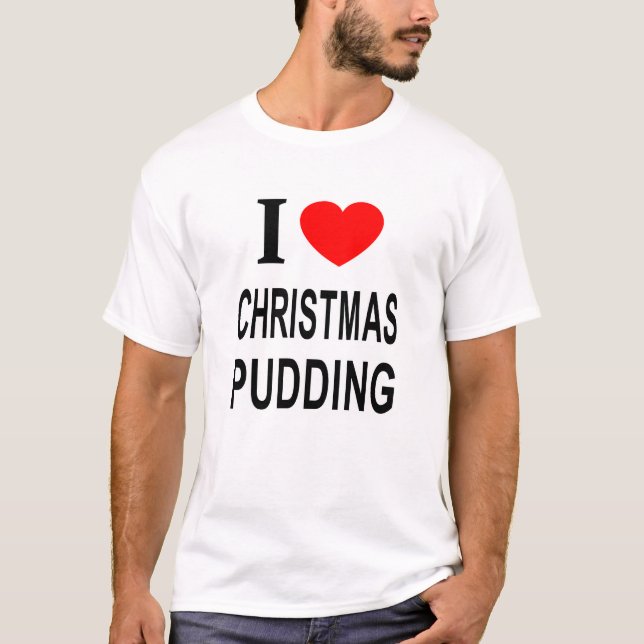 Camiseta Eu ❤️ PUDIM DE NATAL Eu AMO PUDIM DE NATAL Eu  (Frente)