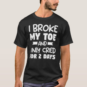 Camiseta Eu Quebrei Meu Dedo E Só Chorei Por 2 Dias De Recu