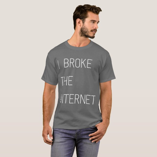 Camiseta Eu quebrei o t-shirt do Internet (Frente Completa)