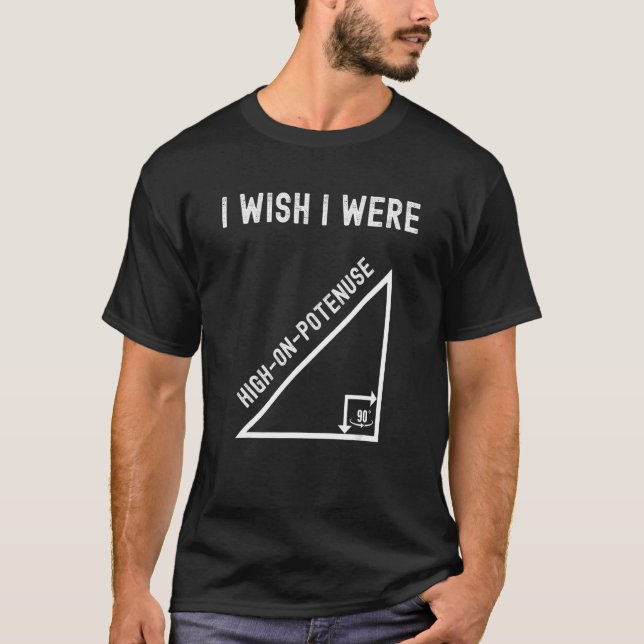 Camiseta Eu Queria Estar Alto Em Potencial Geometria Matemá (Frente)