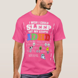 Camiseta Eu Queria Poder Dormir Mas Os Meus Estúpidos Tons 