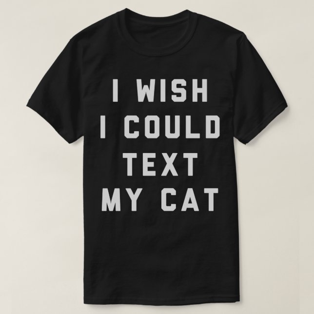 Camiseta Eu Queria Poder Enviar O Meu Gato (Frente do Design)