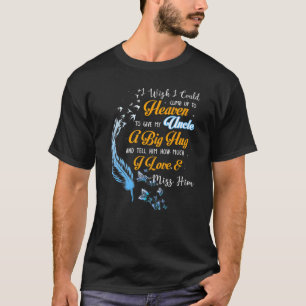 Camiseta Eu Queria Poder Subir Para O Céu Para Dar Ao Meu