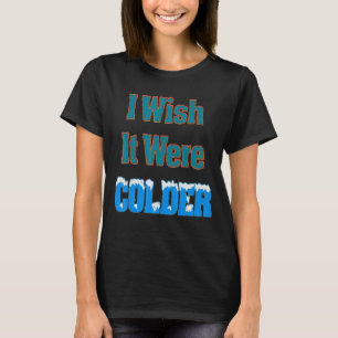 Camiseta Eu queria que fosse mais frio na citação do tempo