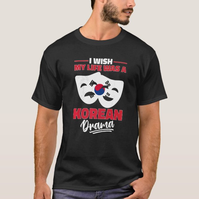 Camiseta Eu Queria Que Minha Vida Fosse Um Drama Coreano K  (Frente)