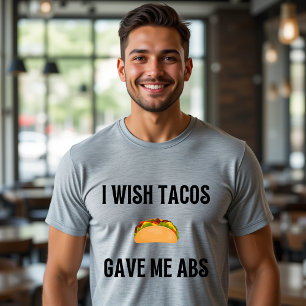 Camiseta Eu Queria Que Tacos Me Dessem Uma Comida Engraçada