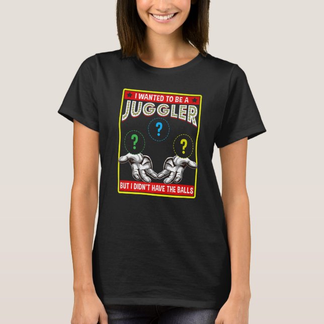 Camiseta Eu Queria Ser Um Juggler Balls Entertainment Juggy (Frente)