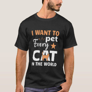Camiseta Eu quero acariciar todos os gatos do mundo