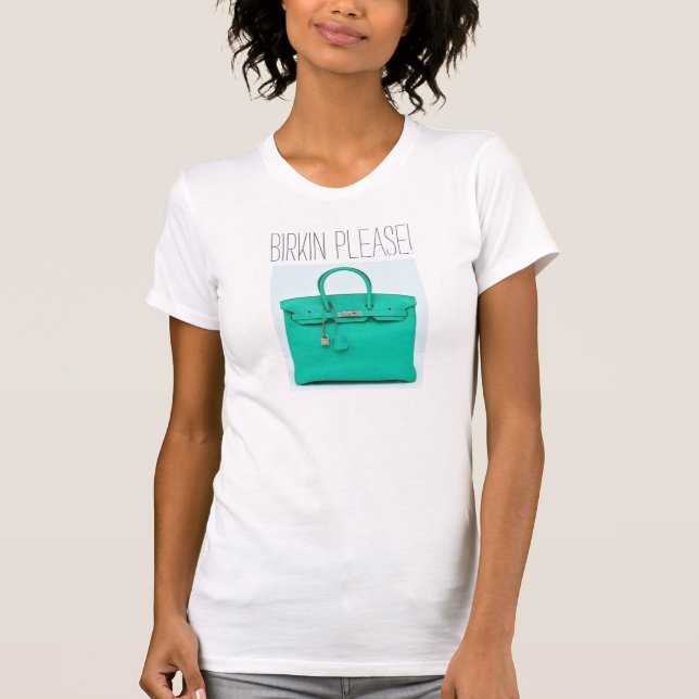 Camiseta Eu quero Birkin tee por favor (Frente)
