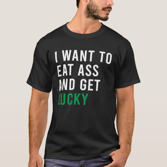 Camiseta Eu Quero Comer Booty E Pegar Brinquedos Com Sorte. (Frente)