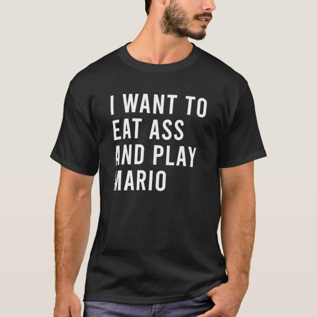 Camiseta Eu Quero Comer Como E Tocar Vídeos Antigos Engraça (Frente)