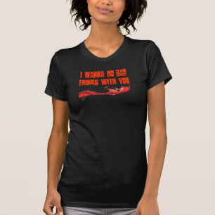 Camiseta Eu quero fazer coisas más com você