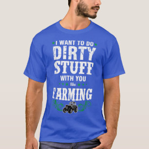 Camiseta Eu quero fazer coisas sujas com você como cultivar
