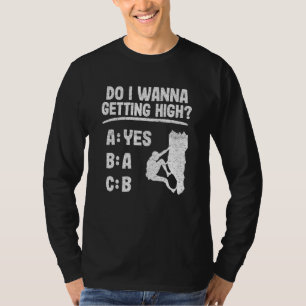 Camiseta Eu Quero Fazer Uma Escalada De Pedra Alta?