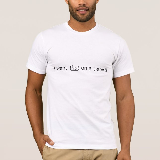 Camiseta Eu quero isso em um (Frente)