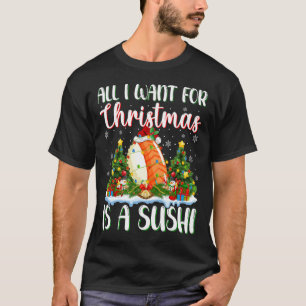 Camiseta Eu Quero O Natal É Uma Luz De Árvore Sushi Xmas