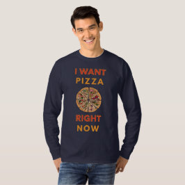 Camiseta Eu quero pizza agora slogan