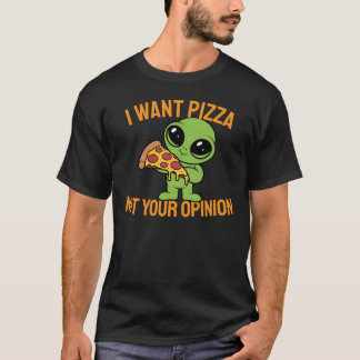 Camiseta Eu Quero Pizza, Não Sua Opinião