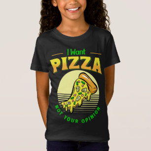 Camiseta Eu Quero Pizza Não Sua Opinião Comida Pizza Fatia 