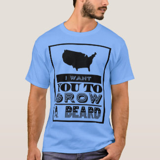 Camiseta Eu quero que você faça crescer uma barba